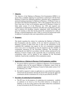 ..2.. 
 
 
 
3. Objective  
 
The objective of the Diploma in Pharmacy Exit Examination (DPEE) is to 
ensure that a can