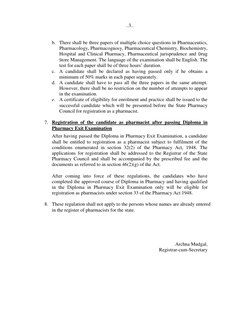 ..3.. 
 
 
b. There shall be three papers of multiple choice questions in Pharmaceutics, 
Pharmacology, Pharmacognosy,