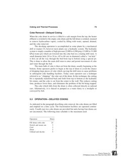 Coking and Thermal Processes
73
Coke Removal—Delayed Coking
When the coke drum in service is ﬁlled to a safe margin from the