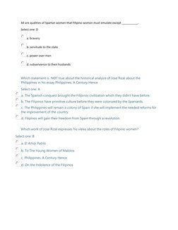 All are qualities of Spartan women that Filipino women must emulate except __________. 
Select one: D 
a. bravery 
b. servitu