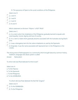 IV. The ignorance of Spain to the social conditions of the Philippines 
Select one: B 
a. I and IV 
b. I and III 
c. II