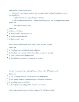 Evaluate the following statements: 
       I. To reach  more Filipino students, the novels and other works of Jose Rizal are