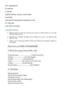 : absolutely love 
:really like  
: quite like     
I quite like working / me gusta  mucho trabajar  
:quite keen 
i q