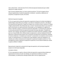 Valor umbral límite - Límite de techo (TLV-C): límite de exposición absoluta de que no debe 
superarse en ningún momento 
Hay