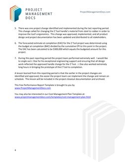 ProjectManagementDocs.com 
4 
 
 
 
5. There was one project change identified and implemented during the last repor