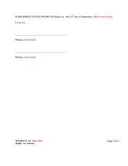 SUBSCRIBED TO AND SWORN TO before us:  this 15th day of September, 2014, Some Parish,
Louisiana.
____________________________