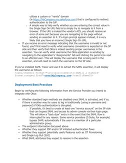 utilizes a custom or "vanity" domain 
(ie https://MyCompany.my.salesforce.com) that is configured to redirect 
authentication
