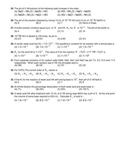 25. The pH of 0.1M solution of the following salts increase in the order : 
(A) 
HCI
NaCN
CI
NH
NaCI
4



  
(B) 
NaCN
N