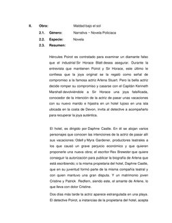 II. 
Obra:                             Maldad bajo el sol 
2.1. 
Género:            Narrativa - Novela Policiaca  
2.2. 
Es