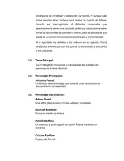encargarse de investigar y esclarecer los hechos. Y aunque casi 
todos parecen tener motivos para desear la muerte de Arlena,