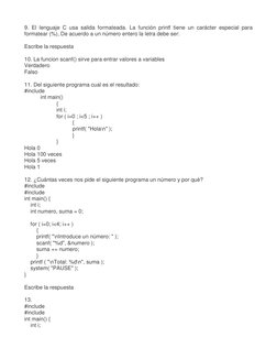 9. El lenguaje C usa salida formateada. La función printf tiene un carácter especial para 
formatear (%), De acuerdo a un núm