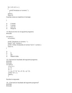 for ( i=0; i<4; i++ ); 
    { 
        printf("Introduce un numero:" ); 
        } 
    getch(); 
    return 0; 
Cuantas