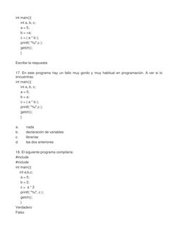 int main(){ 
     int a, b, c; 
     a = 5; 
     b = +a; 
     c = ( a * b ); 
     printf( "%i",c ); 
     getch(); 
     }