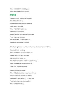 Taller  DODGE DART 65/68 Español. 
 
Taller  DODGE RAM 00/03 español. 
 
FORD 
 
Reparación motor  302 idioma Portugues. 
 
T