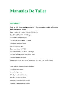 Manuales De Taller  
 
CHEVROLET 
Taller servicio Optra catalogo partes, 1.8 + diagramas eléctricos 1.8, taller motor 
1.8Des