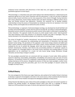 emphasise human interaction with phenomena in their daily lives, and suggest qualitative rather than
quantitative approach to