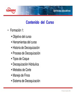 © Flowserve Corporation (2009)
Servicios educativos
Temario del Curso
• Formación 1:
Objetivo del curso
Herramientas del cu