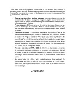 Jimdo sirve para crear páginas o tiendas web de una manera fácil, divertida y 
económica, pero con toda la funcionalidad que