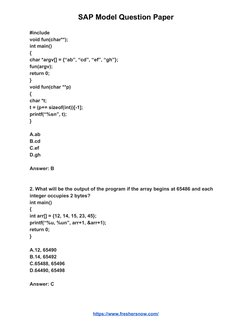 SAP Model Question Paper 
#include 
void fun(char**); 
int main() 
{ 
char *argv[] = {“ab”, “cd”, “ef”, “gh”}; 
fun(argv);