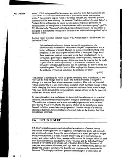 New Criticism 
essay." F.R.Leavis grants Eliot's eminence as a poet, but feels that his criticism falls 
short of the "consci