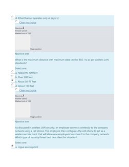 d. EtherChannel operates only at Layer 2. 
Clear my choice 
Question 2 
Answer saved 
Marked out of 1.00 
Flag question 
Ques