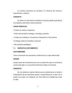 5 
 
La narrativa venezolana es sometida a la influencia del nativismo, 
costumbrismo y realismo. 
CONCEPTO 
 
Se refiere a