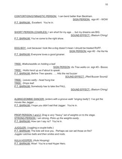 10 
 
 
CONTORTION/GYMNASTIC PERSON:  I can bend better than Beckham. 
SIGN PERSON:  sign #1 - WOW 
P.T. BARNUM:  Excellent