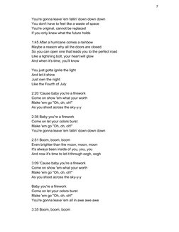 7 
 
You're gonna leave 'em fallin' down down down 
You don't have to feel like a waste of space 
You're original, cannot b