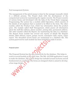 Fuel management System: 
 
The management of the petrol pump is done by the manager manually which 
is a difficult proces
