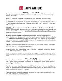 INTRODUCE "THE SPECS"
"The specs" are the most basic pieces of information of your script. The title, format, genre, 
nutshel