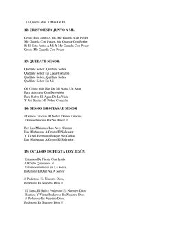 Yo Quiero Más Y Más De El. 
 
12) CRISTO ESTA JUNTO A MI. 
 
Cristo Esta Junto A Mi, Me Guarda Con Poder 
Me Guarda Con Pode