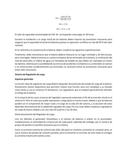 El valor de capacidad recomendado de 250  Ah  corresponde a descargas en 20 horas. 
Durante la instalación y la carga inici