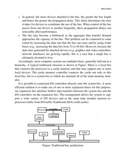 - 
Neha Rathi 
 
 In general, the more devices attached to the bus, the greater the bus length 
and hence the greater the pr