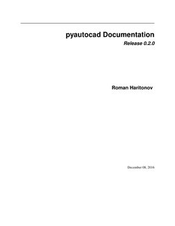 pyautocad Documentation
Release 0.2.0
Roman Haritonov
December 08, 2016
