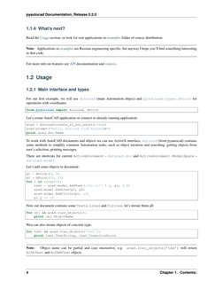 pyautocad Documentation, Release 0.2.0
1.1.4 What’s next?
Read the Usage section, or look for real applications in examples