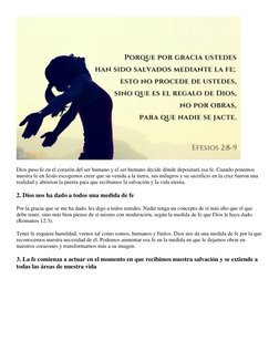 Dios puso fe en el corazón del ser humano y el ser humano decide dónde depositará esa fe. Cuando ponemos 
nuestra fe en Jes