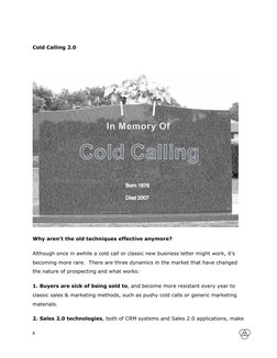 8!
!
!!!!!!!
!
 
Cold Calling 2.0 
 
 
Why aren’t the old techniques effective anymore? 
Although once in awhile a cold call