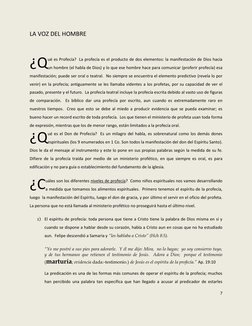 7 
 
LA VOZ DEL HOMBRE 
 
ué es Profecía?  La profecía es el producto de dos elementos: la manifestación de Dios hacia 
un ho