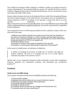 The Certified Case Manager (CCM) credential is available to health care providers licensed to 
practice independently in the