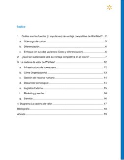 Índice 
 
1. Cuáles son las fuentes (o impulsores) de ventaja competitiva de Wal-Mart? ... 2 
a. Liderazgo de costos. .