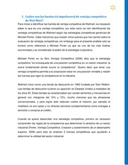 1. Cuáles son las fuentes (o impulsores) de ventaja competitiva 
de Wal-Mart?  
Para iniciar a identificar las fuentes de v