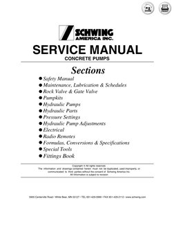 SERVICE MANUAL
CONCRETE PUMPS
Safety Manual
Maintenance, Lubrication & Schedules
Rock Valve & Gate Valve
Pumpkits
Hydraulic P