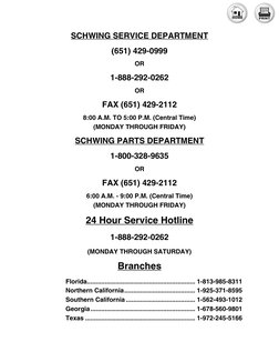 SCHWING SERVICE DEPARTMENT
(651) 429-0999
 
OR
 
1-888-292-0262
 
OR
 
FAX (651) 429-2112
 
8:00 A.M. TO 5:00 P.M. (Central