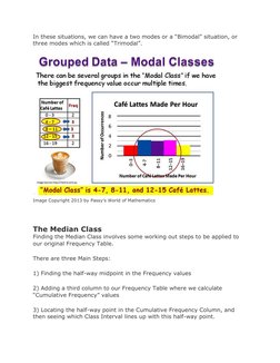 In these situations, we can have a two modes or a “Bimodal” situation, or 
three modes which is called “Trimodal”. 
  (http:/