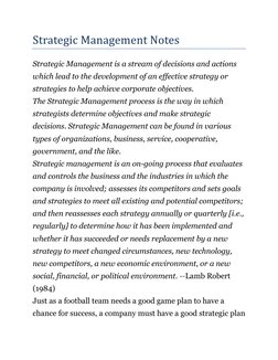 Strategic Management Notes 
Strategic Management is a stream of decisions and actions 
which lead to the development of an ef