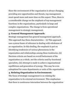Since the environment of the organization is always changing 
providing new opportunities and threats, top management 
must s