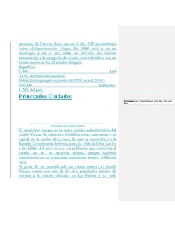 provincia de Caracas, hasta que en el año 1936 se constituyó 
como el Departamento Vargas. En 1988 pasó a ser un 
municipio y