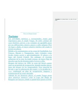 Pesca en Chuspa-Caruao 
Turismo 
Las actividades turísticas y recreacionales, tienen gran 
importancia para el estado Varga