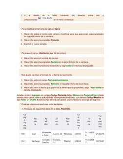 1. Ir 
al 
diseño 
de 
la 
tabla, 
haciendo 
clic 
derecho 
sobre 
ella 
y 
seleccionando 
 en el menú contextual. 
  
Para m
