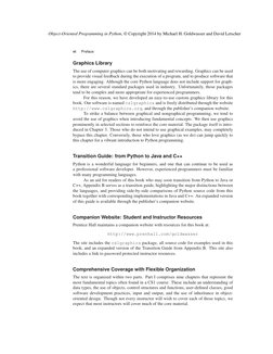 Object-Oriented Programming in Python, © Copyright 2014 by Michael H. Goldwasser and David Letscher
vi
Preface
Graphics Libra
